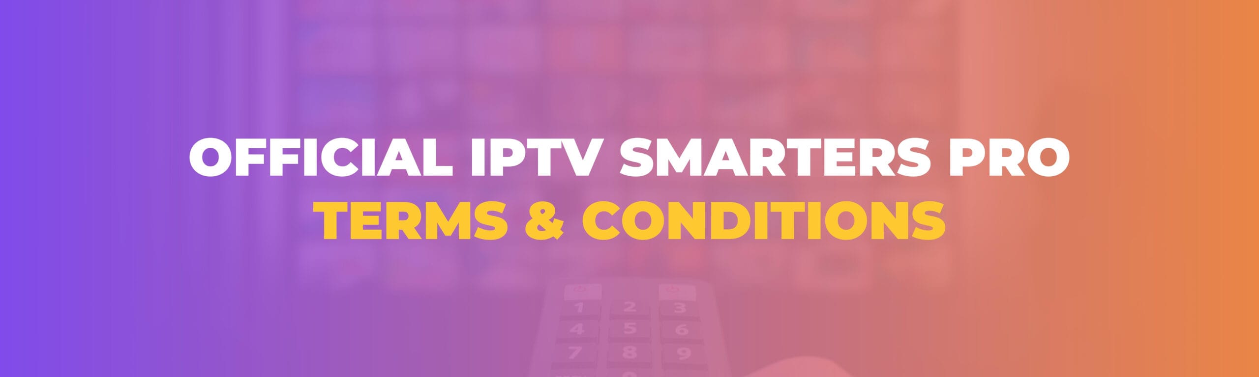 Official IPTV Smarters Pro Terms and Conditions